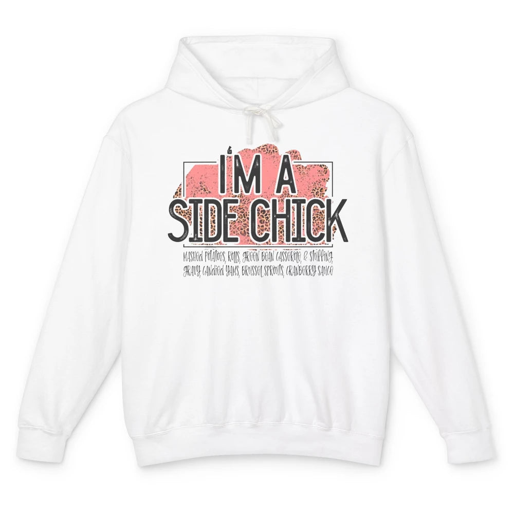 I'm Side Chick Mashed Potatoes Rolls Fall Thanksgiving Fall Unisex Lightweight Hoodie