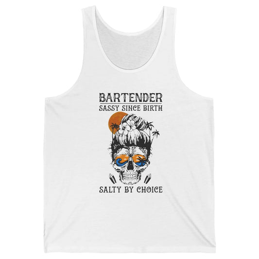 Skull Beach Bartender Sassy Since Birth Salty By Choice Unisex Jersey Tank