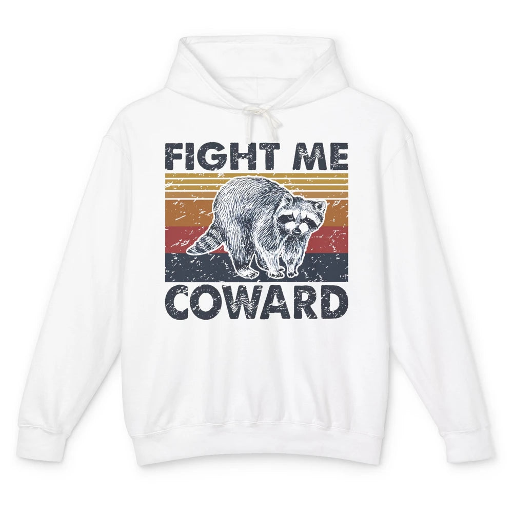 Vintage Raccoon Fight Me Coward Sarcastic Racoon Inspiration Unisex Lightweight Hoodie