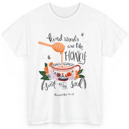 Christian Kind Words Are Like Honey Bible Verse Religious Classic Unisex T-Shirt