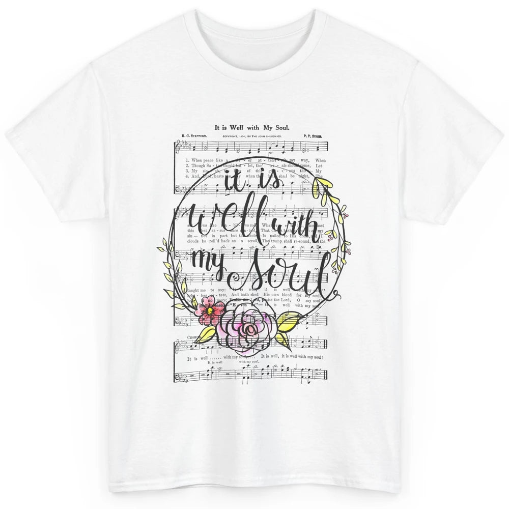 Floral Christian Its Well With My Soul Music Sheet Religious Classic Unisex T-Shirt