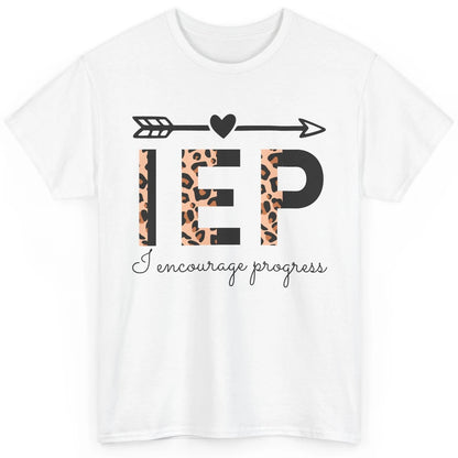 SPED Teacher I Encourage Progress IEP Squad Special Edu Gift Classic Unisex T-Shirt