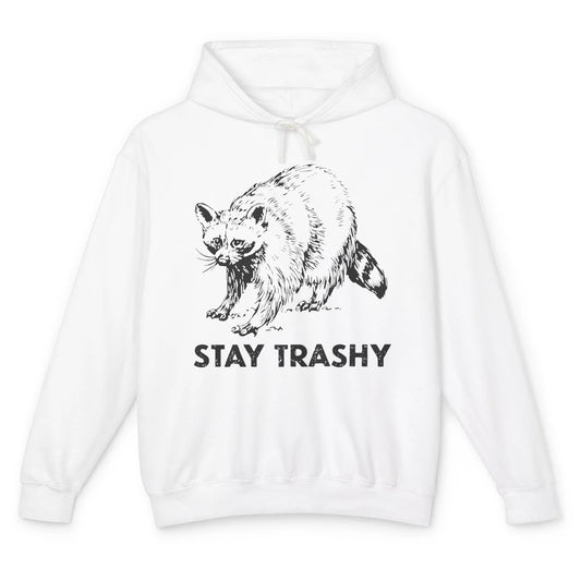 Funny Raccoon Stay Trashy Sarcastic Trashed Panda Racoon Unisex Lightweight Hoodie