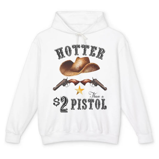 Retro Cowboy Hat Hotter Than 2 Dollar Pistol Western Country Unisex Lightweight Hoodie