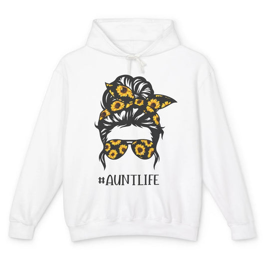 Aunt Life Messy Bun Hair Sunflower Sunglasses Bandana Auntie Unisex Lightweight Hoodie