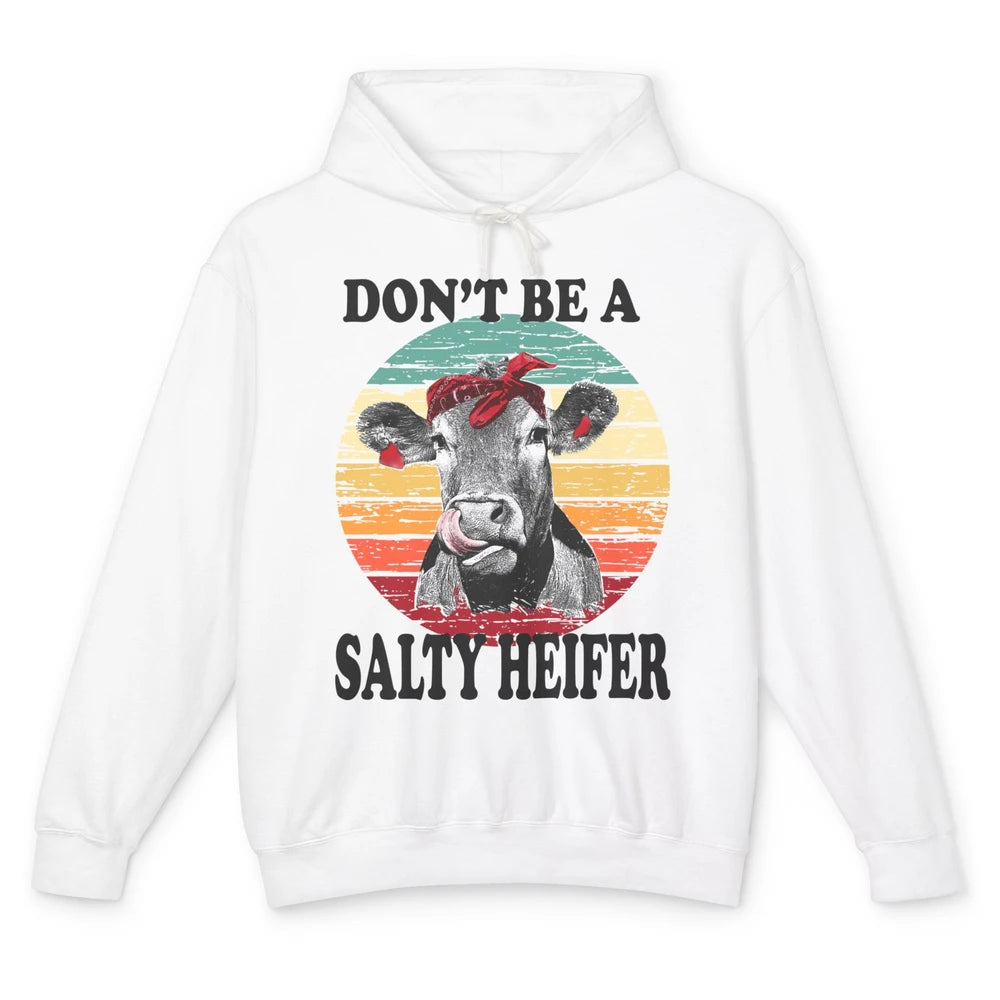 Funny Heifer Don't Be A Salty Heifer Cow Castles Farmers Unisex Lightweight Hoodie