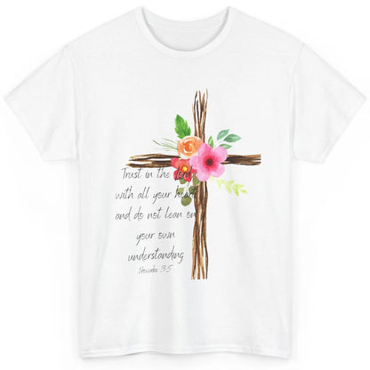 Christian Faith Trust In The Lord With All Heart Religious Classic Unisex T-Shirt