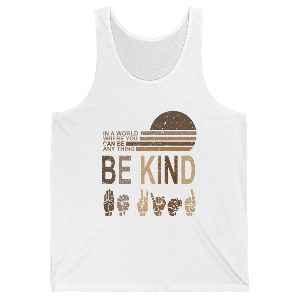 Retro Sign Language Be Kind Human Women Rights Anti Bullying Unisex Jersey Tank