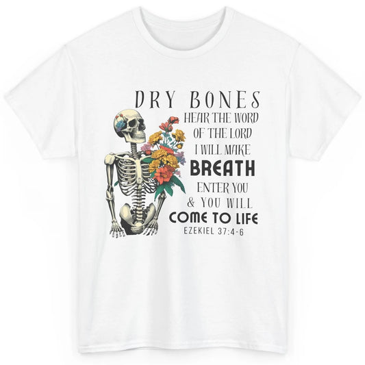 Floral Skeleton Dry Bones Come Alive Christian Halloween Classic Unisex T-Shirt