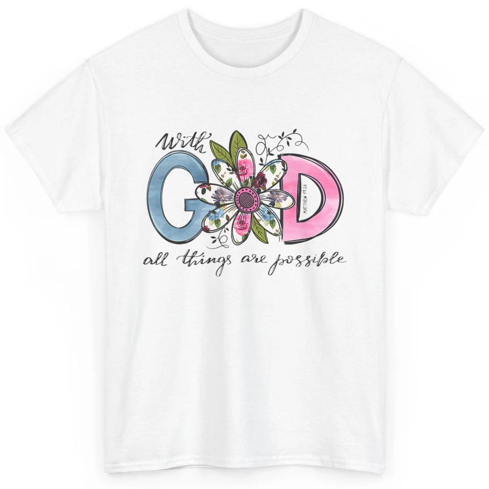 Floral With God All Things Possible Christian Bible Verse Classic Unisex T-Shirt