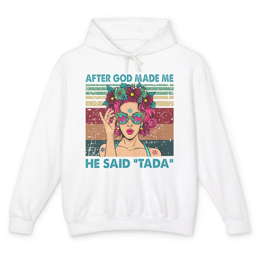 Funny Hippie Girl After God Made Me He Said Tada Peace Lover Unisex Lightweight Hoodie