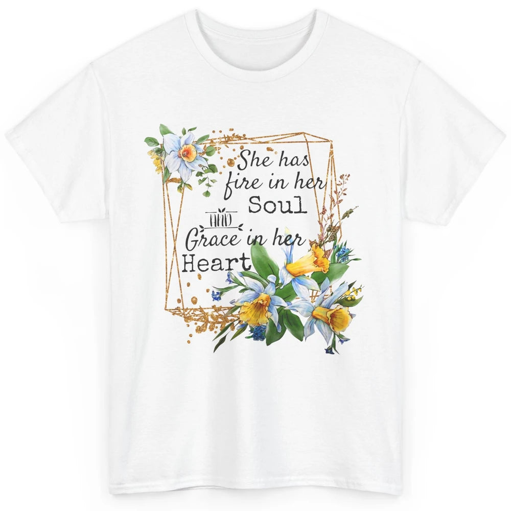 Floral She Has Fire In Her Soul Grace In Her Heart Christian Classic Unisex T-Shirt