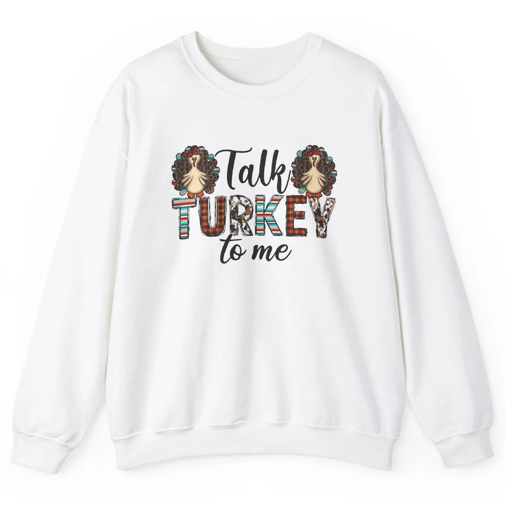 Leopard Turkey Talk Turkey To Me Western Thanksgiving Gift Unisex Crewneck Sweatshirt