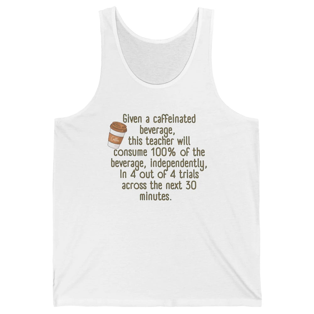 Special Education Teacher Need Coffee Caffeinated Teacher Unisex Jersey Tank