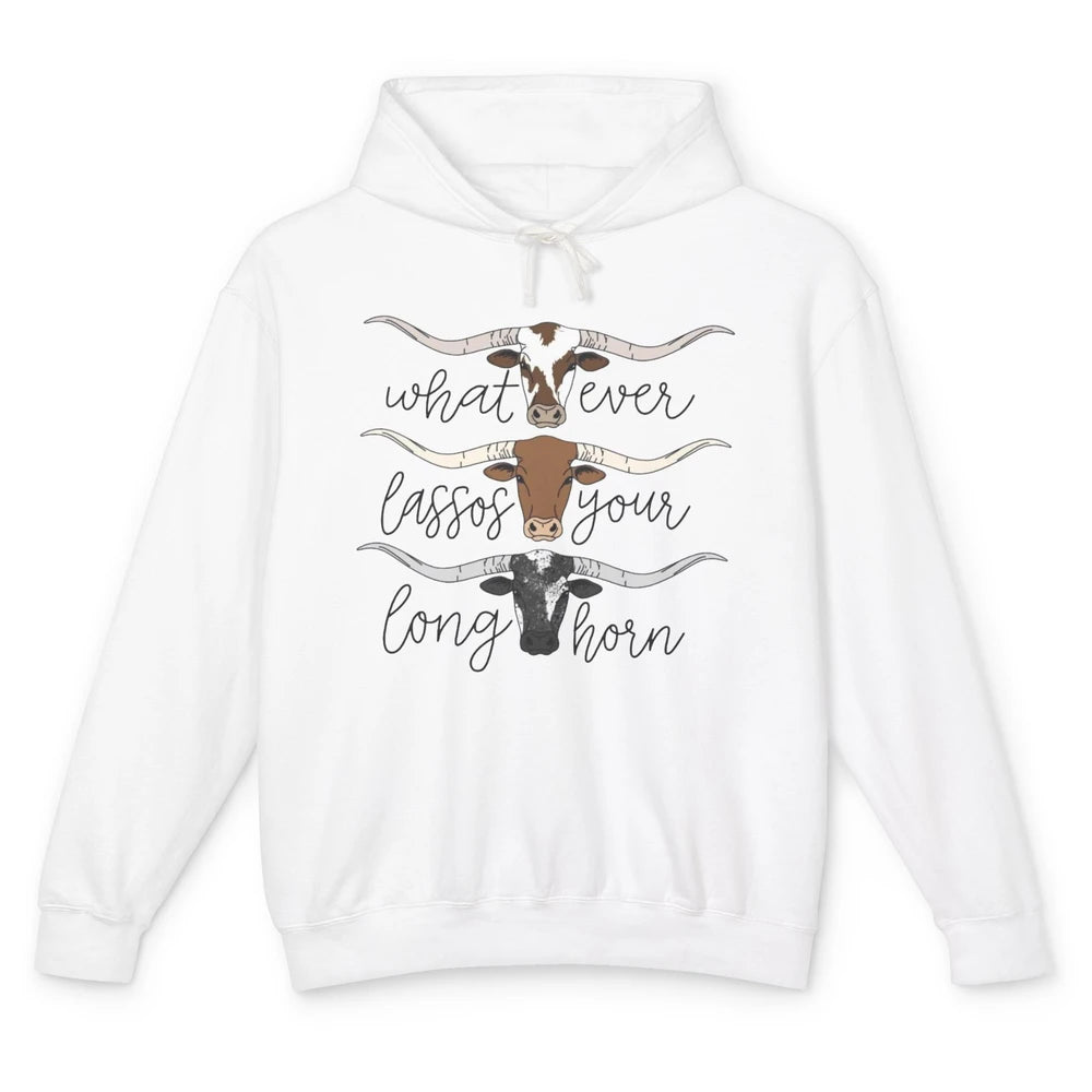 Whatever Lassos Your Longhorn Country Cow Farm Girls Gift Unisex Lightweight Hoodie