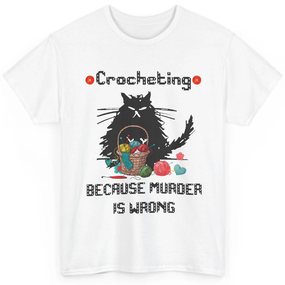 Funny Black Cat Crochet Because Murder Is Wrong Crocheting Classic Unisex T-Shirt