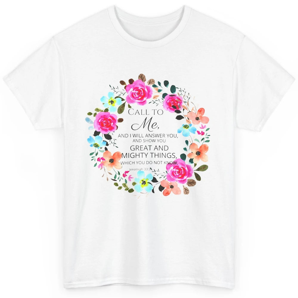 Floral Christian Call To Me I Will Answer You Bible Verse Classic Unisex T-Shirt