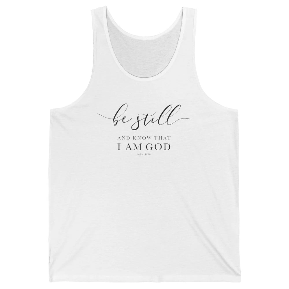 Be Still And Know That I'm God Bible Christian Inspirational Unisex Jersey Tank