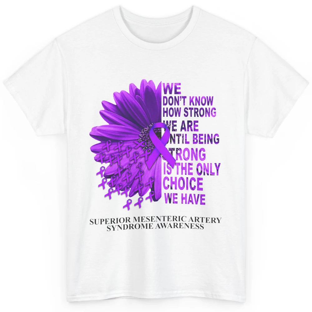 Superior Mesenteric Artery Syndrome We Don't Know How Strong Classic Unisex T-Shirt