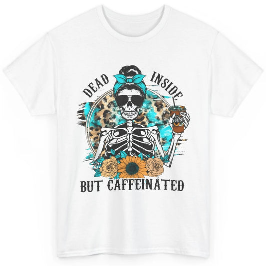 Funny Messy Bun Skull Dead Inside But Caffeinated Halloween Classic Unisex T-Shirt