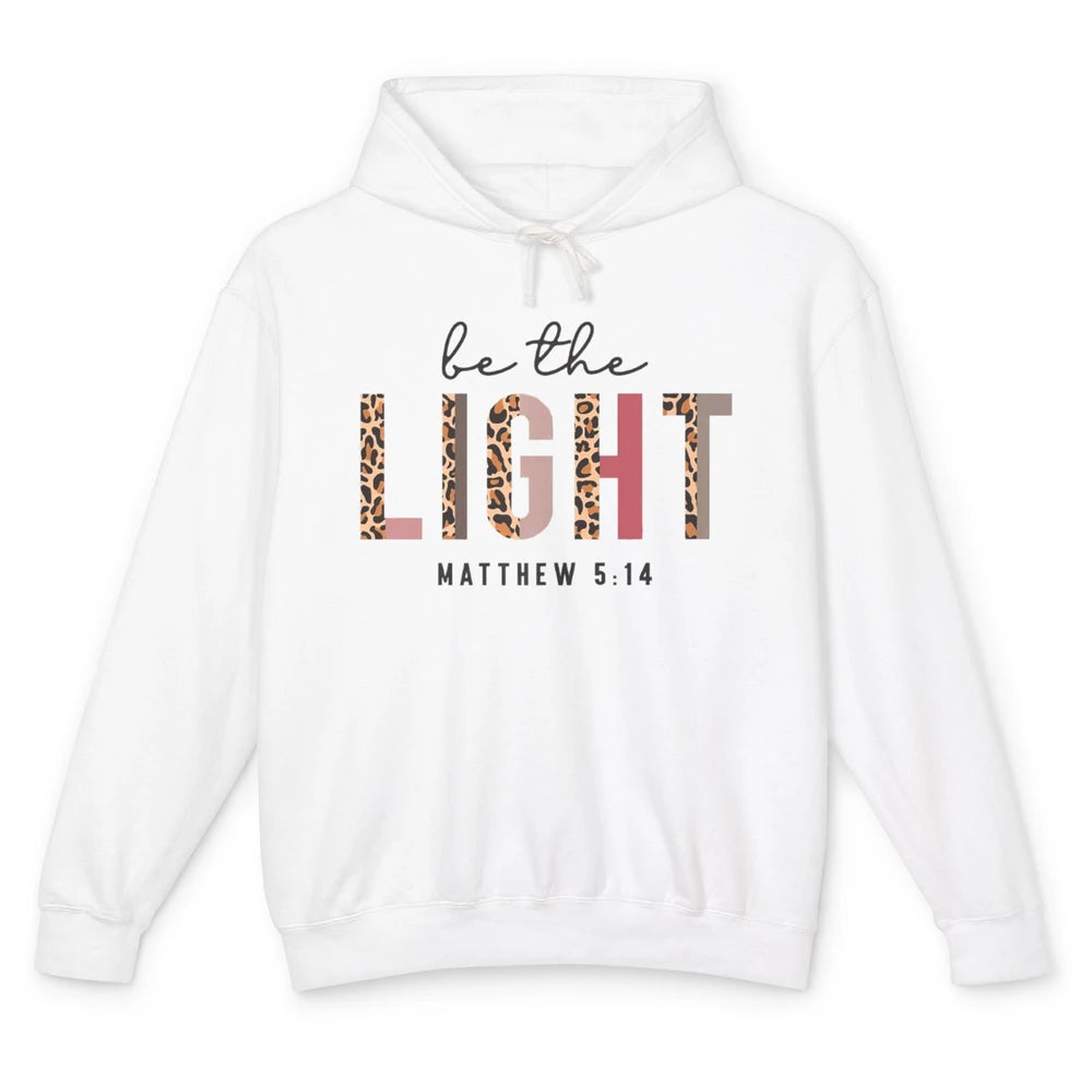 Be The Light Leopard Faith Christian Jesus God Bible Verse Unisex Lightweight Hoodie