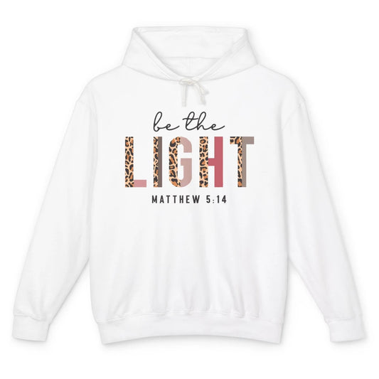 Be The Light Leopard Faith Christian Jesus God Bible Verse Unisex Lightweight Hoodie