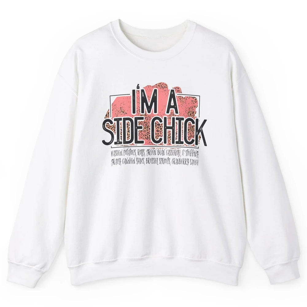 I'm Side Chick Mashed Potatoes Rolls Fall Thanksgiving Fall Unisex Crewneck Sweatshirt