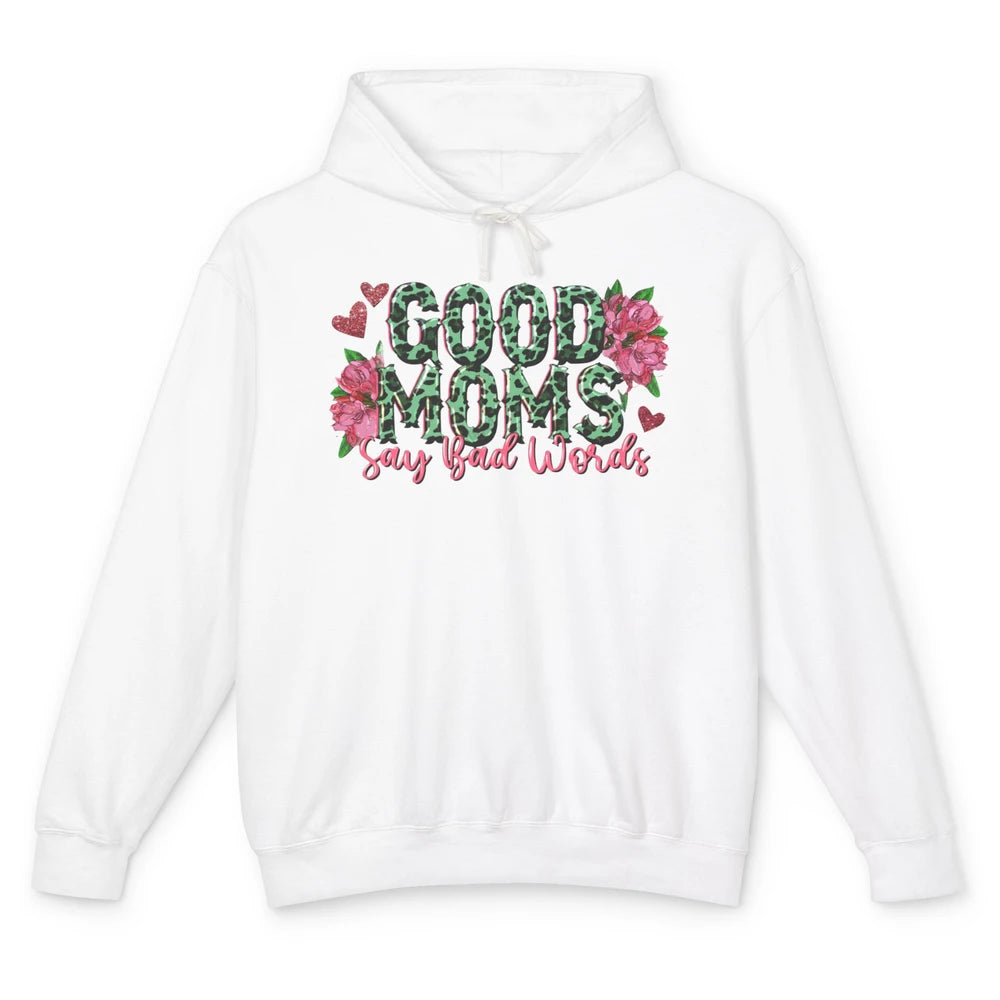 Floral Leopard Good Moms Say Bad Words Western Mama Life Unisex Lightweight Hoodie