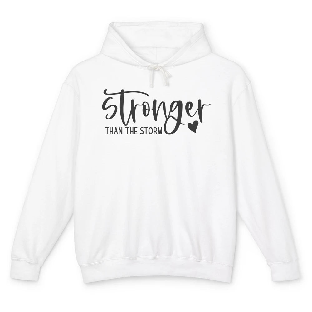 Stronger Than the Storm Inspirational Motivational Quotes Unisex Lightweight Hoodie