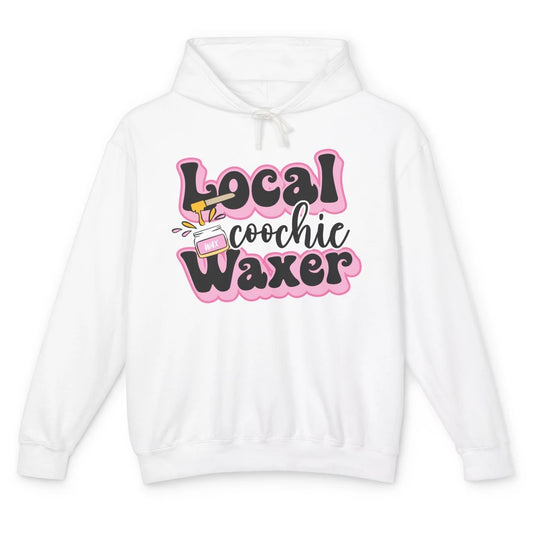 Wax Specialist Local Coochie Waxer Cosmetology Wax Hustler Unisex Lightweight Hoodie