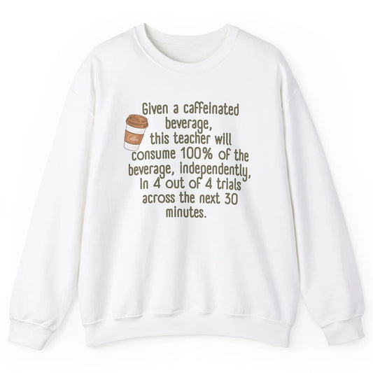 Special Education Teacher Need Coffee Caffeinated Teacher Unisex Crewneck Sweatshirt