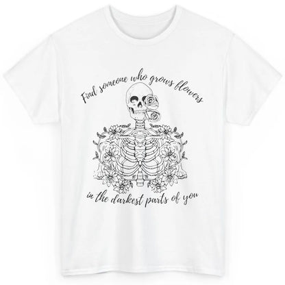 Floral Skeleton Find Someone Who Grow Flower Western Country Classic Unisex T-Shirt