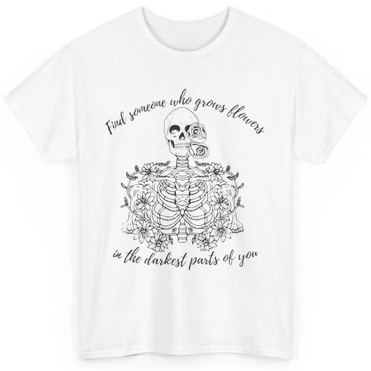 Floral Skeleton Find Someone Who Grow Flower Western Country Classic Unisex T-Shirt