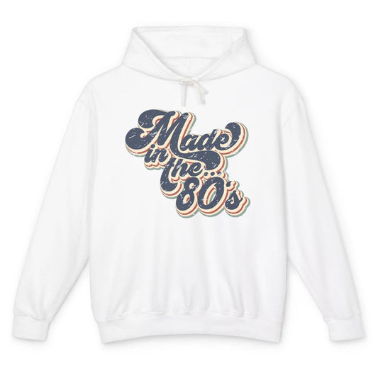 Retro Vintage Made In The 80's 1980s Born Birthday Day Gift Unisex Lightweight Hoodie