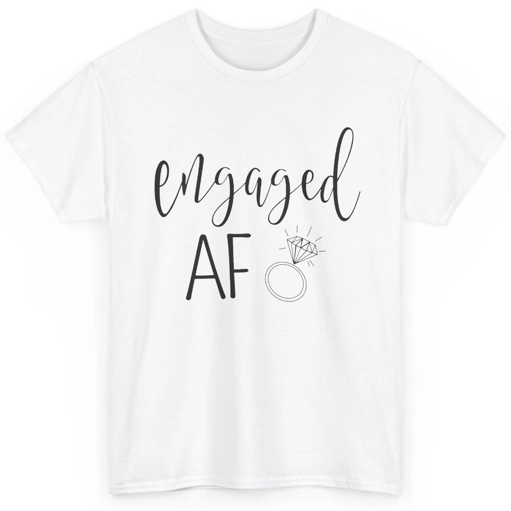 Engaged AF Bride To Be Wedding Ring Future Mrs. Bachelorette Classic Unisex T-Shirt