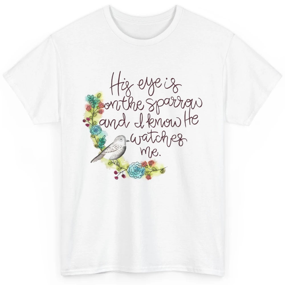 Christian His Eye Is On The Sparrow Bible Verse Hand Drawn Classic Unisex T-Shirt