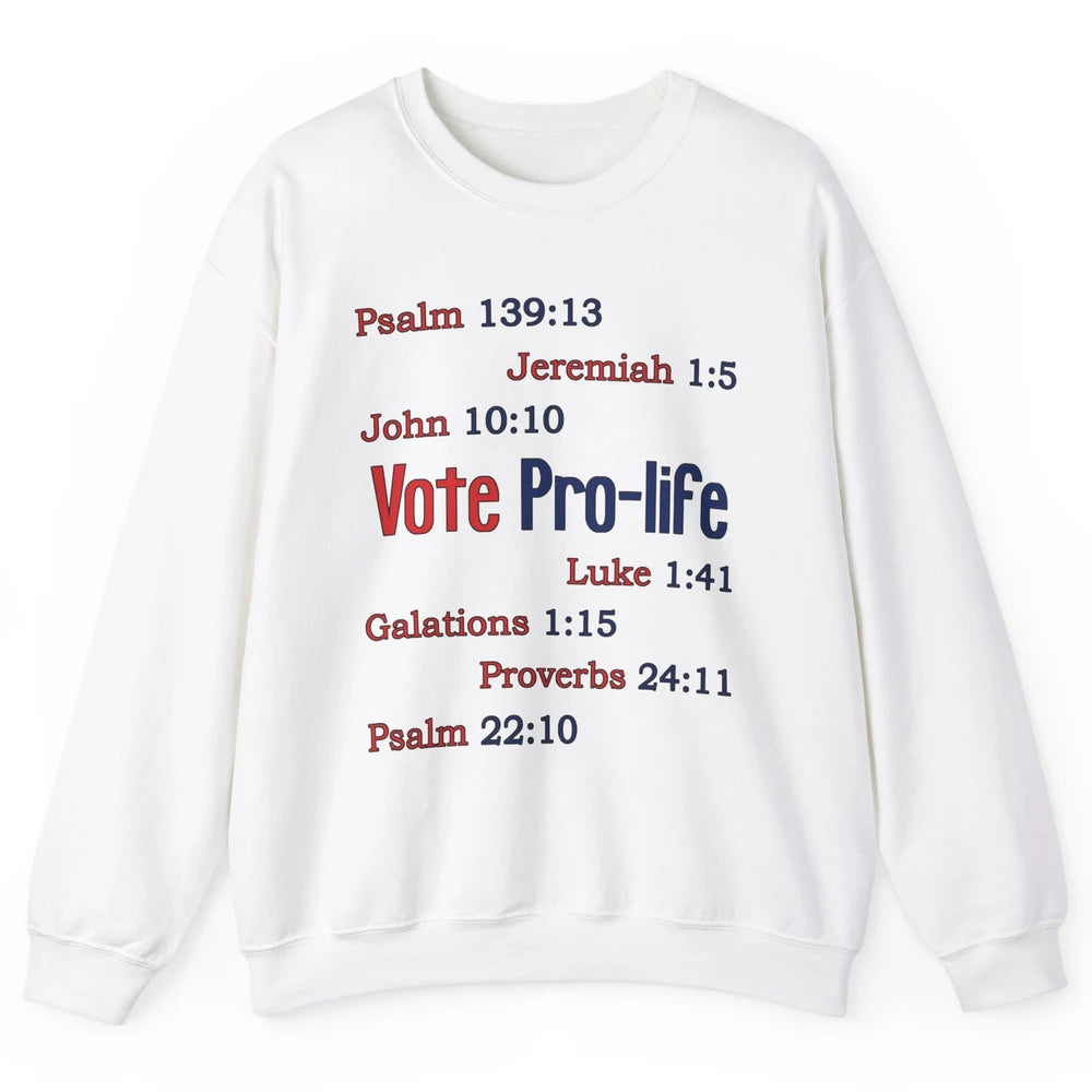 Vote Pro Life Bible Verse Christian Jesus Religion God Faith Unisex Crewneck Sweatshirt