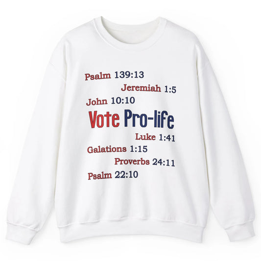 Vote Pro Life Bible Verse Christian Jesus Religion God Faith Unisex Crewneck Sweatshirt