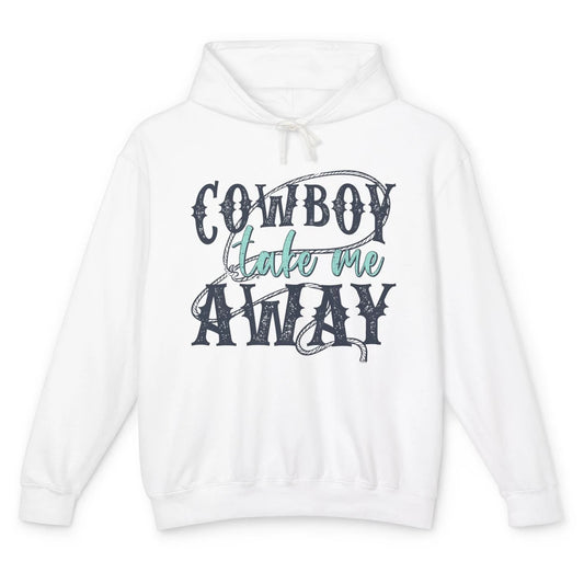 Retro Cowboy Take Me Away Rope Western Country Cowgirl Rodeo Unisex Lightweight Hoodie