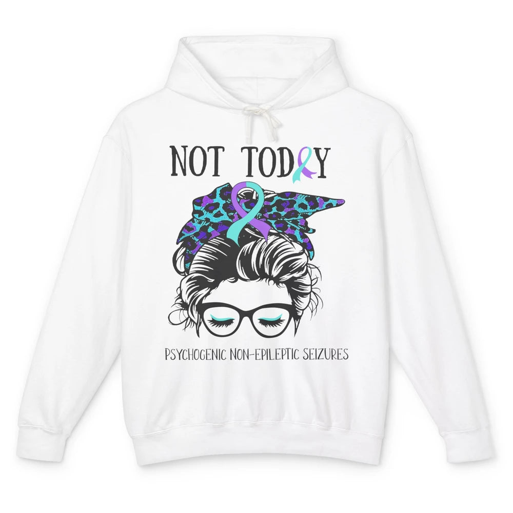 Not Today Psychogenic Non-epileptic Seizures Messy Bun PNES Unisex Lightweight Hoodie