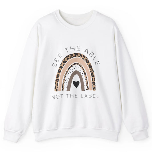 Autism Awareness Support See The Able Not The Label Leopard Unisex Crewneck Sweatshirt