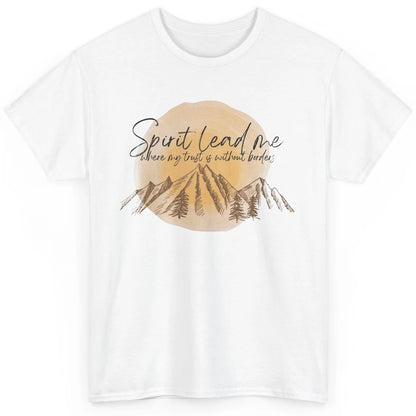 Christian Faith Spirit Lead Me Where My Trust Is Religious Classic Unisex T-Shirt