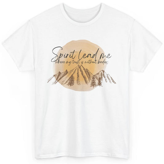 Christian Faith Spirit Lead Me Where My Trust Is Religious Classic Unisex T-Shirt