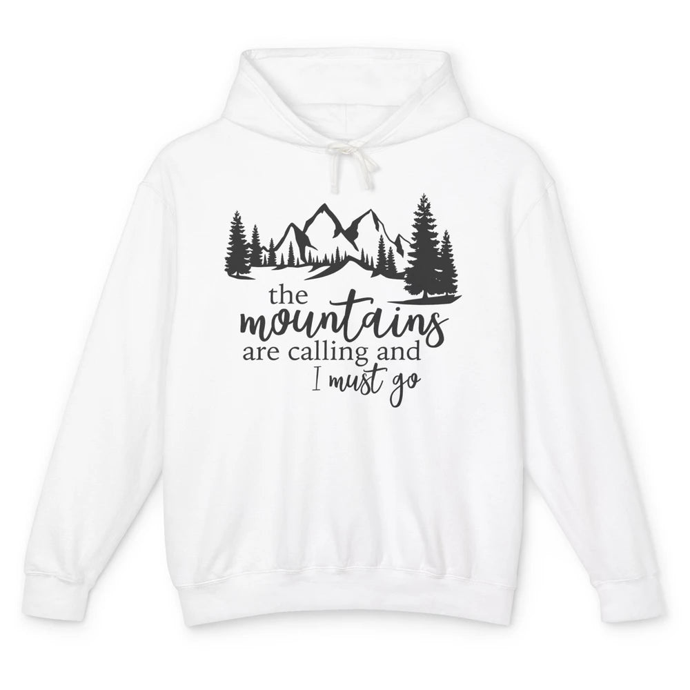 The Mountains Are Calling I Must Go Adventures Travels Unisex Lightweight Hoodie