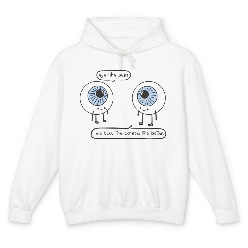 Funny Optometry Eye Like Puns Optometrist Life Optician Gift Unisex Lightweight Hoodie