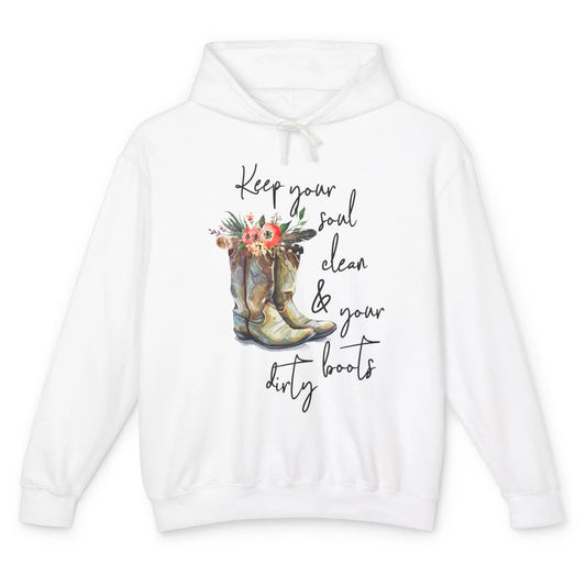 Floral Cowgirls Boots Keep Your Soul Clean Your Boots Dirty Unisex Lightweight Hoodie