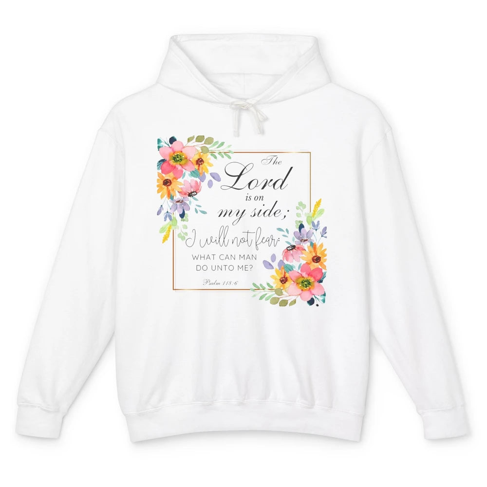 Floral Christian Lord On My Side I Will Not Fear Bible Verse Unisex Lightweight Hoodie