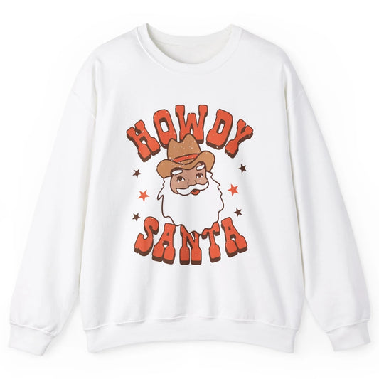 Howdy Santa Claus Western Cowboy Merry Christmas Retro Xmas Unisex Crewneck Sweatshirt