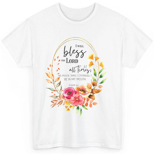 Floral Bless The Lord At All Times Bible Verse Christian Classic Unisex T-Shirt