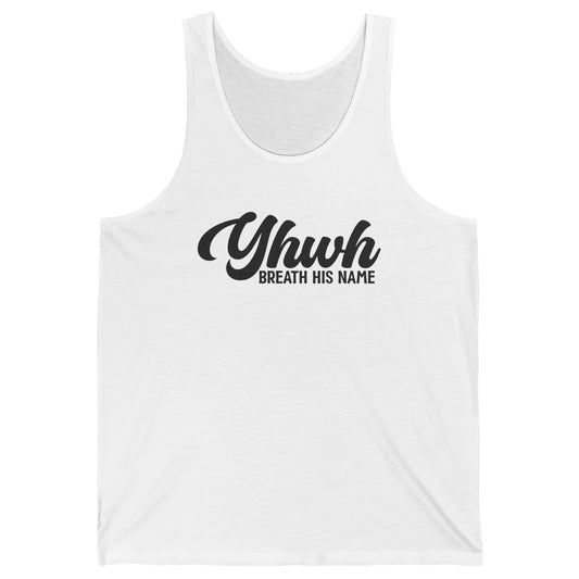 YHWH Breath His Name Christian Religious Faith Jesus Cross Unisex Jersey Tank